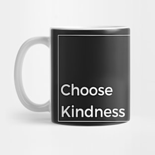 Choose Kindness Mug